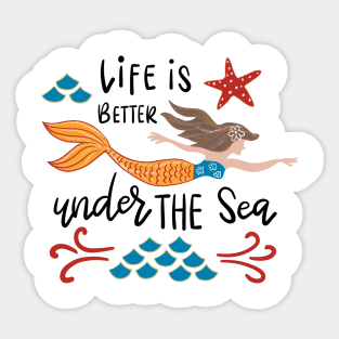 Life is better under the sea Sticker